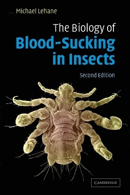 The Biology of Blood-Sucking in Insects - M. J. Lehane