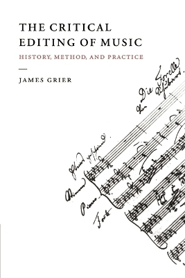 The Critical Editing of Music - James Grier