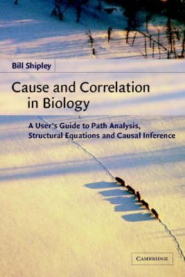 Cause and Correlation in Biology - Bill Shipley