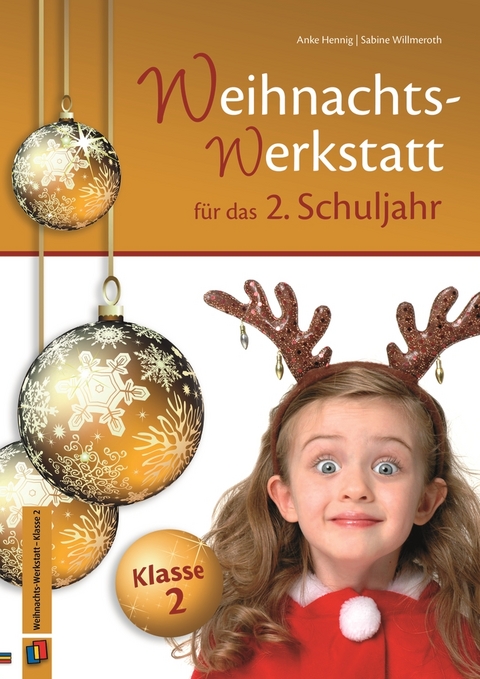 Die Weihnachts-Werkstatt für das 2. Schuljahr - Anke Hennig, Sabine Willmeroth