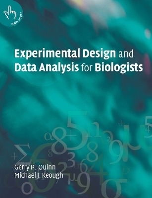 Experimental Design and Data Analysis for Biologists - Gerry P. Quinn, Michael J. Keough