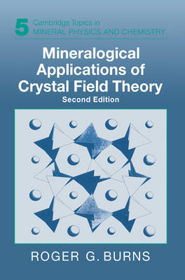 Mineralogical Applications of Crystal Field Theory - Roger G. Burns