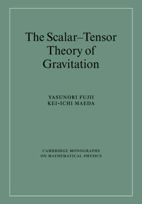 The Scalar-Tensor Theory of Gravitation - Yasunori Fujii, Kei-ichi Maeda