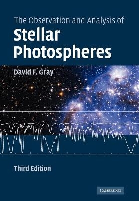 The Observation and Analysis of Stellar Photospheres - David F. Gray