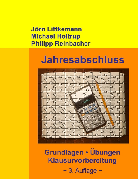 Jahresabschluss, 3. Auflage -  Jörn Littkemann,  Michael Holtrup,  Philipp Reinbacher
