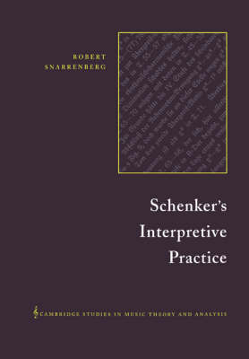 Schenker's Interpretive Practice - Robert Snarrenberg