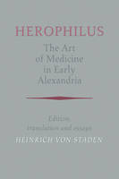 Herophilus: The Art of Medicine in Early Alexandria -  Herophilus