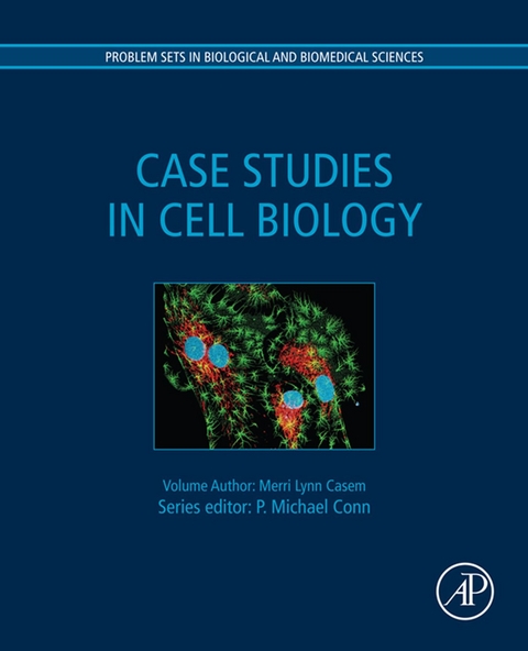 Case Studies in Cell Biology - 