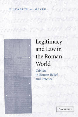 Legitimacy and Law in the Roman World - Elizabeth A. Meyer