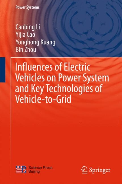 Influences of Electric Vehicles on Power System and Key Technologies of Vehicle-to-Grid -  Canbing Li,  Yijia Cao,  Yonghong Kuang,  Bin Zhou