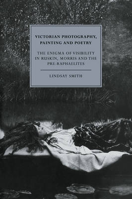 Victorian Photography, Painting and Poetry - Lindsay Smith