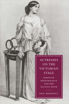 Actresses on the Victorian Stage - Gail Marshall