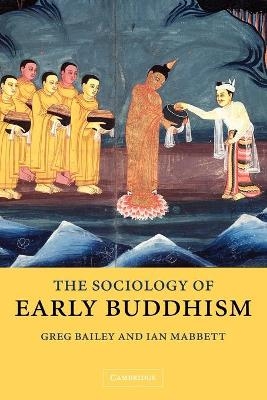 The Sociology of Early Buddhism - Greg Bailey, Ian Mabbett