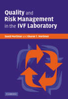 Quality and Risk Management in the IVF Laboratory - David Mortimer, Sharon T. Mortimer
