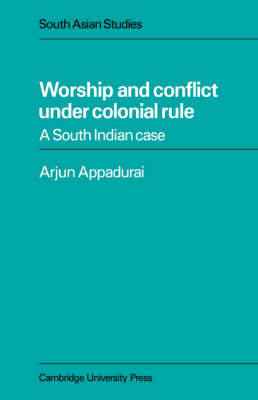 Worship and Conflict under Colonial Rule - Arjun Appadurai