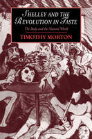 Shelley and the Revolution in Taste - Timothy Morton