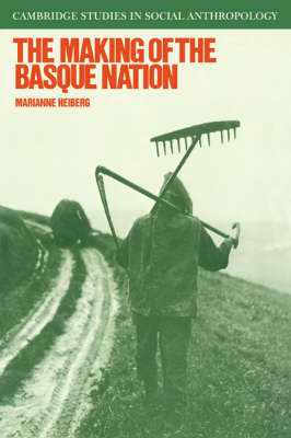 The Making of the Basque Nation - Marianne Heiberg