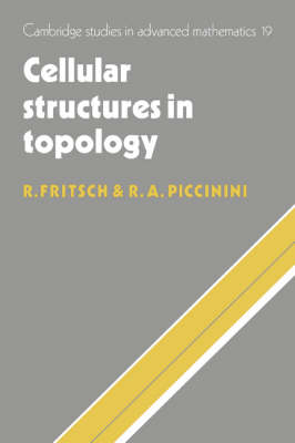 Cellular Structures in Topology - Rudolf Fritsch, Renzo Piccinini
