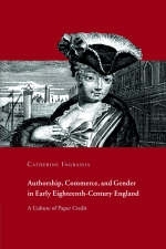 Authorship, Commerce, and Gender in Early Eighteenth-Century England - Catherine Ingrassia