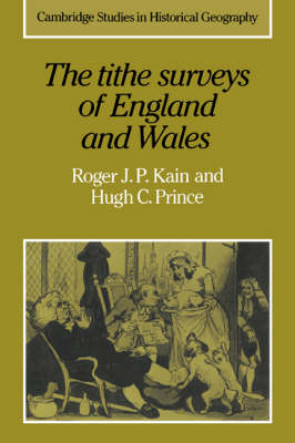 The Tithe Surveys of England and Wales - Roger J. P. Kain, Hugh C. Prince