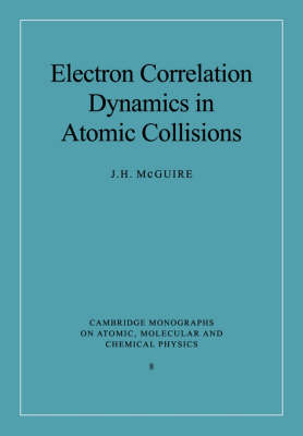 Electron Correlation Dynamics in Atomic Collisions - J. H. McGuire