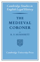 The Medieval Coroner - R. F. Hunnisett