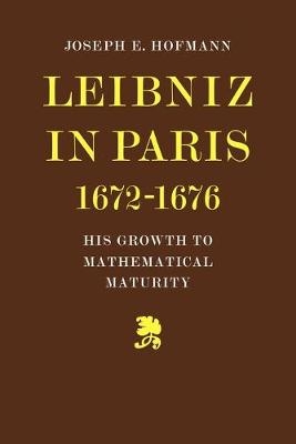 Leibniz in Paris 1672-1676 - Joseph H. Hofmann