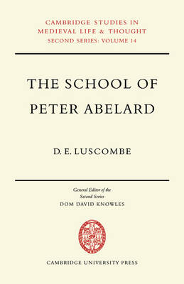 The School of Peter Abelard - D. E. Luscombe