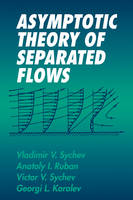 Asymptotic Theory of Separated Flows - Vladimir V. Sychev, Anatoly I. Ruban, Victor V. Sychev, Georgi L. Korolev