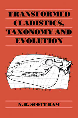 Transformed Cladistics, Taxonomy and Evolution - N. R. Scott-Ram