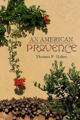 American Provence -  Thomas P. Huber