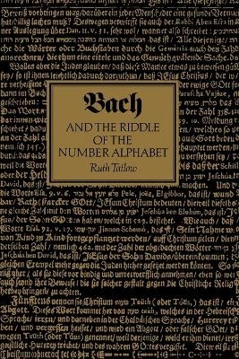 Bach and the Riddle of the Number Alphabet - Ruth Tatlow