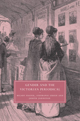 Gender and the Victorian Periodical - Hilary Fraser, Stephanie Green, Judith Johnston
