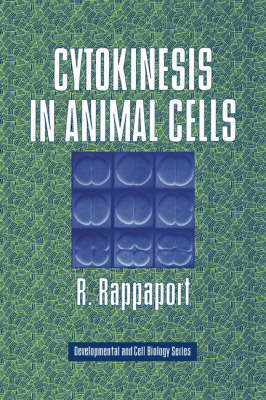 Cytokinesis in Animal Cells - R. Rappaport
