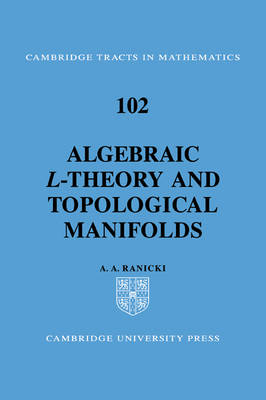 Algebraic L-theory and Topological Manifolds - A. A. Ranicki