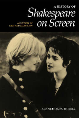 A History of Shakespeare on Screen - Kenneth S. Rothwell