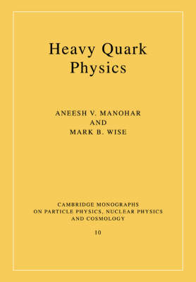 Heavy Quark Physics - Aneesh V. Manohar, Mark B. Wise