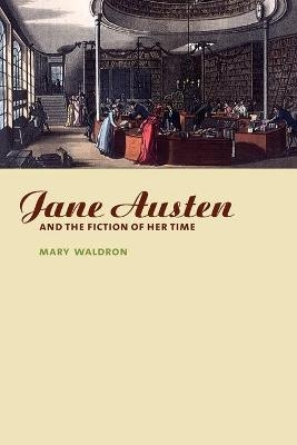 Jane Austen and the Fiction of her Time - Mary Waldron