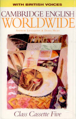 Cambridge English Worldwide 5 Class Cassette (British Voices) - Andrew Littlejohn, Diana Hicks