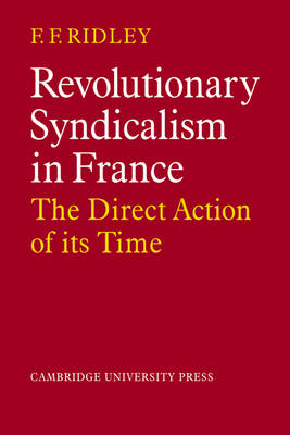 Revolutionary Syndicalism in France - F. F. Ridley