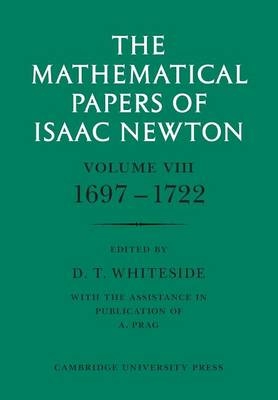 The Mathematical Papers of Isaac Newton: Volume 8 - Isaac Newton