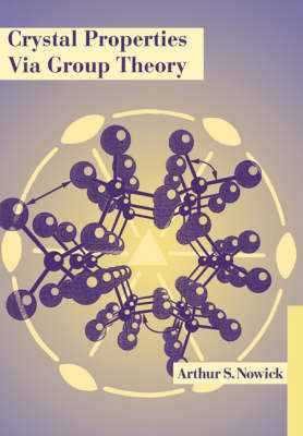 Crystal Properties via Group Theory - Arthur S. Nowick