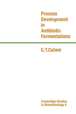 Process Development in Antibiotic Fermentations - C. T. Calam