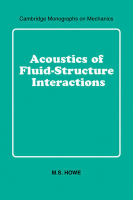 Acoustics of Fluid-Structure Interactions - M. S. Howe