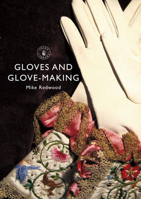 Gloves and Glove-making -  Mike Redwood