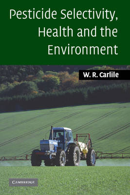 Pesticide Selectivity, Health and the Environment - Bill Carlile
