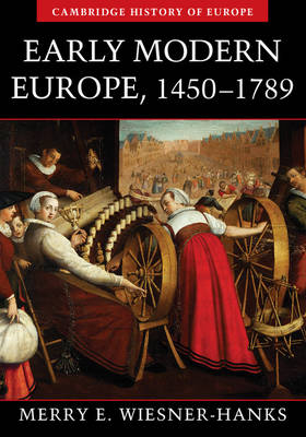 Early Modern Europe, 1450–1789 - Merry E. Wiesner-Hanks