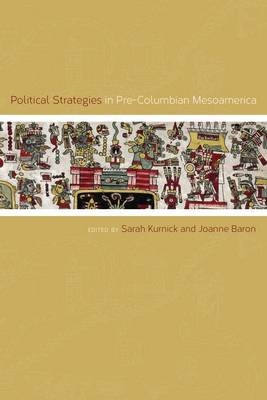 Political Strategies in Pre-Columbian Mesoamerica - 