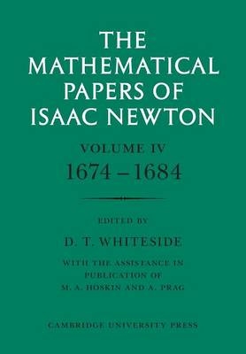 The Mathematical Papers of Isaac Newton: Volume 4, 1674–1684 - Isaac Newton