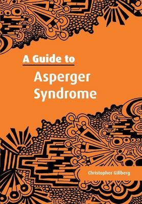 A Guide to Asperger Syndrome - Christopher Gillberg
